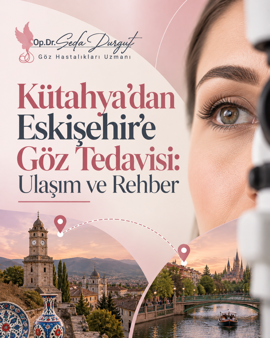Kütahya'dan Eskişehir'e Göz Tedavisi: Ulaşım ve Rehber